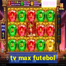 tv max futebol